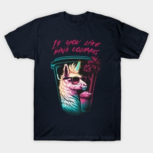 If you like pina colamas T-Shirt